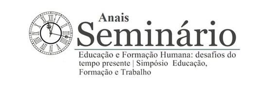 Anais - 6º Seminário Educação e Formação Humana, e I Simpósio Educação, Formação e Trabalho (v. 1, 2018)